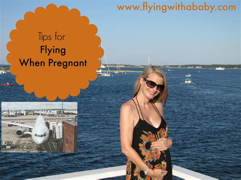 Flying While Pregnant: Tips & Information + over 25 .